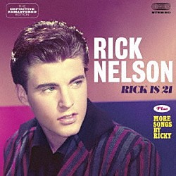 リック・ネルソン「リック・イズ・２１　＋　モア・ソングス・バイ・リッキー　＋６」