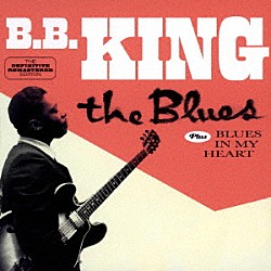 Ｂ．Ｂ．キング「ザ・ブルース　＋　ブルース・イン・マイ・ハート　＋４」