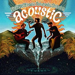 Ｓｉｎｇ　Ｊ　Ｒｏｙ／Ｈｉｒｏａｋｉ　Ｋｏｂａｙａｓｈｉ／Ｓｈｉｂａｔｅｎ「ａｃｏｕｓｔｉｃ」