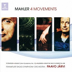パーヴォ・ヤルヴィ フランクフルト放送交響楽団「マーラー：４つの楽章」