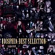 ＢＩＯＳＰＨＩＡ「ＢＩＯＳＰＨＩＡ－ＢＥＳＴ　ＳＥＬＥＣＴＩＯＮ－」