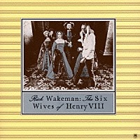 リック・ウェイクマン「 ヘンリー八世と六人の妻＜デラックス・エディション＞」