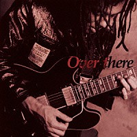 山口冨士夫「 Ｏｖｅｒ　ｔｈｅｒｅ」