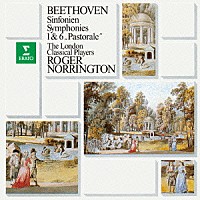 ロジャー・ノリントン「 ベートーヴェン：交響曲　第１番　第６番「田園」」