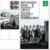 ロジャー・ノリントン「 ベートーヴェン：交響曲　第３番「英雄」　「プロメテウスの創造物」序曲」