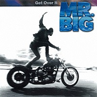 ＭＲ．ＢＩＧ「 ゲット・オーヴァー・イット」