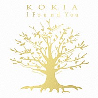 ＫＯＫＩＡ「 Ｉ　Ｆｏｕｎｄ　Ｙｏｕ」