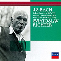 スヴャトスラフ・リヒテル「 バッハ：イタリア協奏曲　フランス風序曲／４つのデュエット」