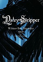 ＤａｉｚｙＳｔｒｉｐｐｅｒ「 ”Ｗｉｎｔｅｒ　Ｂｏｘ　Ｄｉｓｏｒｄｅｒ”追加公演２０１４．１２．１５　ｉｎ　ＴＳＵＴＡＹＡ　Ｏ－ＥＡＳＴ」