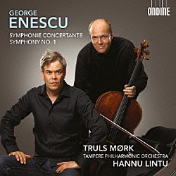 （クラシック） トルルス・メルク タンペレ・フィルハーモニー管弦楽団 ハンヌ・リントゥ「エネスク：交響曲　第１番／チェロと管弦楽のための協奏交響曲」