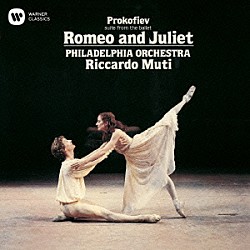 リッカルド・ムーティ フィラデルフィア管弦楽団「プロコフィエフ：「ロメオとジュリエット」組曲　第１番＆第２番より」