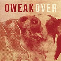 ＯＷＥＡＫ「 ＯＶＥＲ」