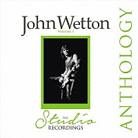 ジョン・ウェットン「 ザ・スタジオ・レコーディングス・アンソロジー」