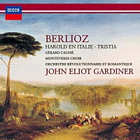ジョン・エリオット・ガーディナー「 ベルリオーズ：交響曲≪イタリアのハロルド≫／トリスティア」