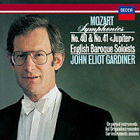ジョン・エリオット・ガーディナー「 モーツァルト：交響曲第４０番・第４１番≪ジュピター≫」