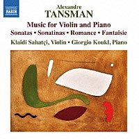 （クラシック）「 タンスマン：ヴァイオリンとピアノのための作品集」