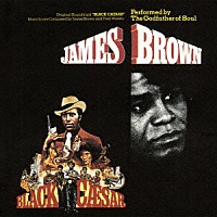 ジェームス・ブラウン「 オリジナル・サウンドトラック『ブラック・シーザー』」