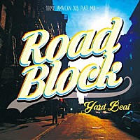 ＹＡＲＤ　ＢＥＡＴ「 ＲＯＡＤ　ＢＬＯＣＫ　－１００％　ＪＡＭＡＩＣＡＮ　ＤＵＢ　ＰＬＡＴＥ　ＭＩＸ－　Ｍｉｘｅｄ　ｂｙ　ＹＡＲＤ　ＢＥＡＴ」