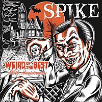 ＳＰＩＫＥ「 ＷＥＩＲＤ　ＯＦ　ＴＨＥ　ＢＥＳＴ　－　２５ｔｈ　Ａｎｎｉｖｅｒｓａｒｙ　－」