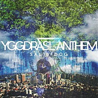 ソルティードッグ「 ＹＧＧＤＲＡＳｉＬ　ＡＮＴＨＥＭ」