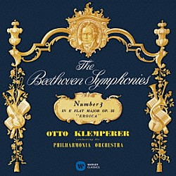 オットー・クレンペラー　フィルハーモニア管弦楽団「ベートーヴェン：交響曲　第３番　「英雄」、「レオノーレ」序曲　第１番＆第２番」