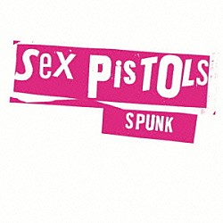 セックス・ピストルズ「スパンク」