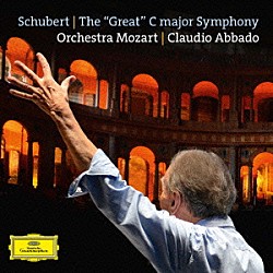 クラウディオ・アバド モーツァルト管弦楽団 Ｆｒａｎｃｅｓｃｏ　Ｍａｎａｒａ Ｙｕｎｎａ　Ｓｈｅｖｃｈｅｎｋｏ Ｆｒａｎｃｅｓｃｏ　Ｓｅｎｅｓｅ Ｇｉａｃｏｍｏ　Ｔｅｓｉｎｉ Ｔｉｍｏｔｉ　Ｆｒｅｇｎｉ Ｉｓａｂｅｌｌｅ　Ｂｒｉｎｅｒ「シューベルト：交響曲ハ長調　≪ザ・グレイト≫」