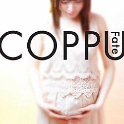 ＣＯＰＰＵ「Ｆａｔｅ」