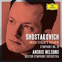 アンドリス・ネルソンス「 ショスタコーヴィチ：交響曲第１０番／パッサカリア」