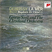 ジョージ・セル「 ドビュッシー：交響詩「海」　ラヴェル：「ダフニスとクロエ」第２組曲　他」