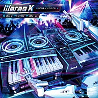 ｍａｒａｓ　ｋ「 Ｂｅａｔ　Ｐｉａｎｏ　Ｍｕｓｉｃ」