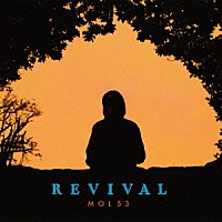 ＭＯＬ５３「 ＲＥＶＩＶＡＬ」