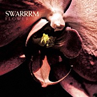 ＳＷＡＲＲＲＭ「 ＦＬＯＷＥＲ」