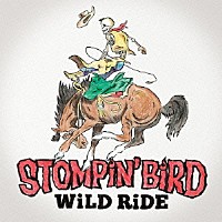 ＳＴＯＭＰｉＮ’　ＢｉＲＤ「 ＷｉＬＤ　ＲｉＤＥ」