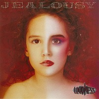 ＬＯＵＤＮＥＳＳ「 ＪＥＡＬＯＵＳＹ」