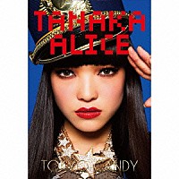 ＴＡＮＡＫＡ　ＡＬＩＣＥ「 ＴＯＫＹＯ　ＣＡＮＤＹ」