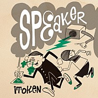 ｉｔｏｋｅｎ「 ｓｐｅａｋｅｒ」