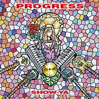 ＳＨＯＷ－ＹＡ「 ＰＲＯＧＲＥＳＳ」