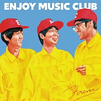 ＥＮＪＯＹ　ＭＵＳＩＣ　ＣＬＵＢ「 ＦＯＲＥＶＥＲ」