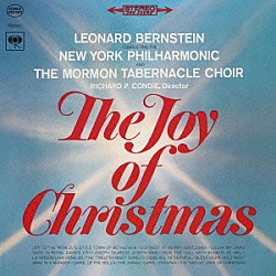 レナード・バーンスタイン ニューヨーク・フィルハーモニック モルモン・タバナクル合唱団 ウエストミンスター合唱団「ジョイ・オブ・クリスマス」