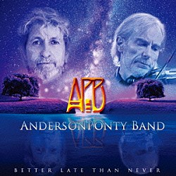 アンダーソン＝ポンティ・バンド「ベター・レイト・ザン・ネヴァー～真世界への旅」