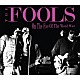 ＴＨＥ　ＦＯＯＬＳ「Ｏｎ　Ｔｈｅ　Ｅｖｅ　Ｏｆ　Ｔｈｅ　Ｗｅｅｄ　Ｗａｒ」