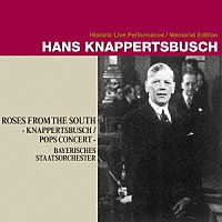 ハンス・クナッパーツブッシュ「 南国のバラ～クナッパーツブッシュ／ポップス・コンサート～」