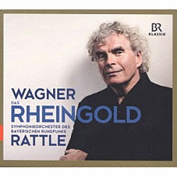 （クラシック） バイエルン放送交響楽団 サイモン・ラトル「ワーグナー：楽劇「ラインの黄金」」