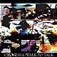 ＥＮＤＲＵＮ「ＷＡＬＫ　ＴＯ　ＴＡＬＫ」