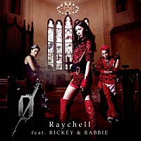 Ｒａｙｃｈｅｌｌ　ｆｅａｔ．ＲＩＣＫＥＹ　＆　ＲＡＢＢＩＥ「 ０」