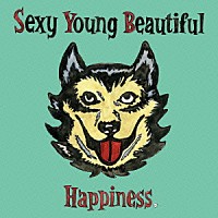 Ｈａｐｐｉｎｅｓｓ「 Ｓｅｘｙ　Ｙｏｕｎｇ　Ｂｅａｕｔｉｆｕｌ」