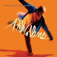 フィル・コリンズ「 ダンス・イントゥ・ザ・ライト　２ＣＤデラックス・エディション」