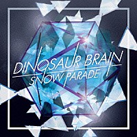 ＤＩＮＯＳＡＵＲ　ＢＲＡＩＮ「 ＳＮＯＷ　ＰＡＲＡＤＥ」