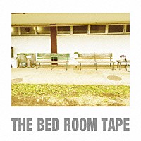 ＴＨＥ　ＢＥＤ　ＲＯＯＭ　ＴＡＰＥ「 ＵＮＤＥＲＴＯＷ」